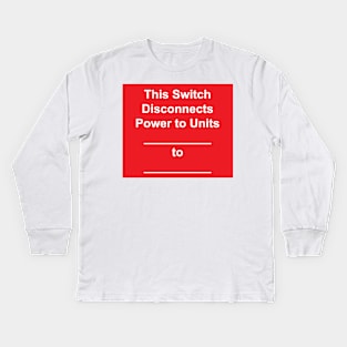 Disconnect Switch Residential Units Label Kids Long Sleeve T-Shirt